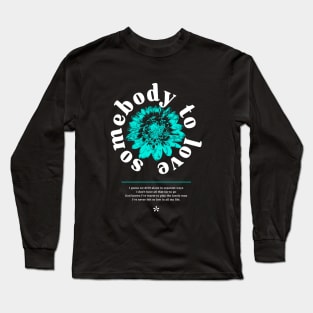 Somebody To Love Long Sleeve T-Shirt